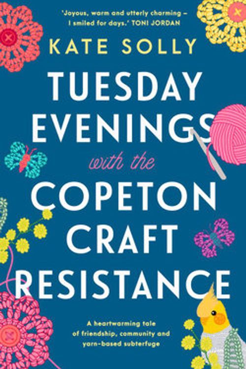 Cover Art for 9781922992291, Tuesday Evenings With The Copeton Craft Resistance by Kate Solly