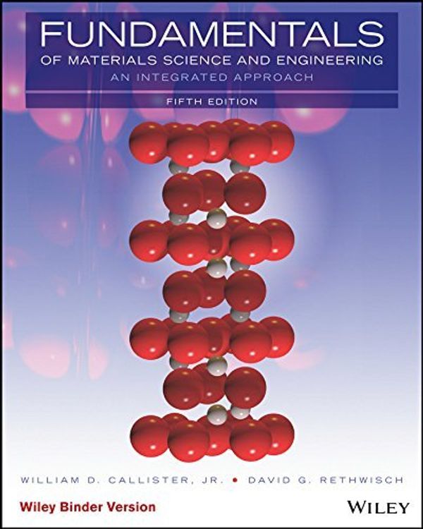 Cover Art for B01NGZR3B9, Fundamentals of Materials Science and Engineering, Binder Ready Version: An Integrated Approach by William D. Callister (2016-10-03) by William D. Callister;David G. Rethwisch
