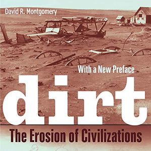 Cover Art for B07G9NVWQC, Dirt: The Erosion of Civilizations by David R. Montgomery