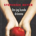 Cover Art for 9789186587482, Om jag kunde drömma by Stephenie Meyer