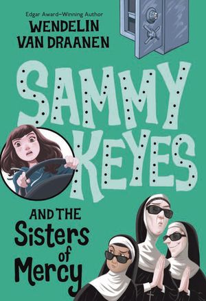 Cover Art for 9780375801839, Sammy Keyes and the Sisters of Mercy by Van Draanen, Wendelin