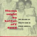 Cover Art for 9780226001388, Mama Might be Better Off Dead by Laurie Kaye Abraham