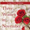 Cover Art for 9780645045864, Three Women in November - Large Print by Jim Shomos