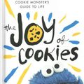 Cover Art for 9781250143419, The Joy of Cookies: Cookie Monster's Guide to Life by Cookie Monster
