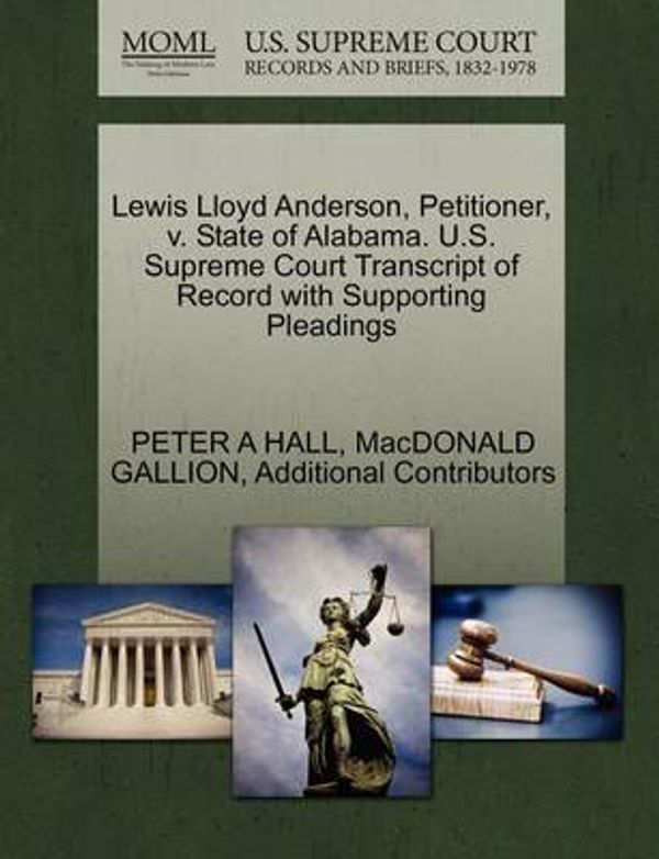 Cover Art for 9781270456568, Lewis Lloyd Anderson, Petitioner, V. State of Alabama. U.S. Supreme Court Transcript of Record with Supporting Pleadings by Unknown