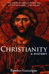 Cover Art for 9780786711482, Christianity: A History by Bamber Gascoigne