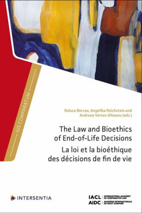 Cover Art for 9781839704468, The Law and Bioethics of End-Of-Life Decisions by Raluca Bercea