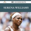 Cover Art for 9781488868207, Serena Williams 200 Success Facts - Everything You Need to Know about Serena Williams by Jesse McCormick