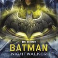 Cover Art for 9780399549809, Batman: Nightwalker (DC Icons) by Marie Lu