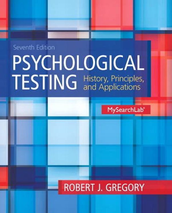 Cover Art for 9780205959259, Psychological Testing: History, Principles, and Applications by Robert J. Gregory