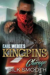 Cover Art for 9781622865758, Carl Weber's KingpinsChicago by Silk Smooth