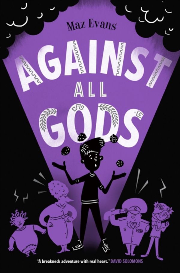 Cover Art for 9781911077008, Against All GodsWho Let the Gods Out? by Maz Evans