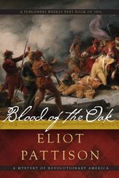 Cover Art for 9781619029071, Blood of the OakA Mystery of Revolutionary America by Eliot Pattison