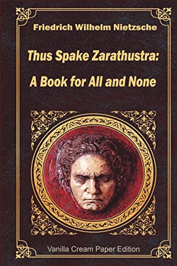 Cover Art for 9781722116101, Thus Spake Zarathustra by Friedrich Wilhelm Nietzsche