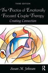 Cover Art for 9780815348016, The Practice of Emotionally Focused Couple Therapy: Creating Connection by Susan M. Johnson