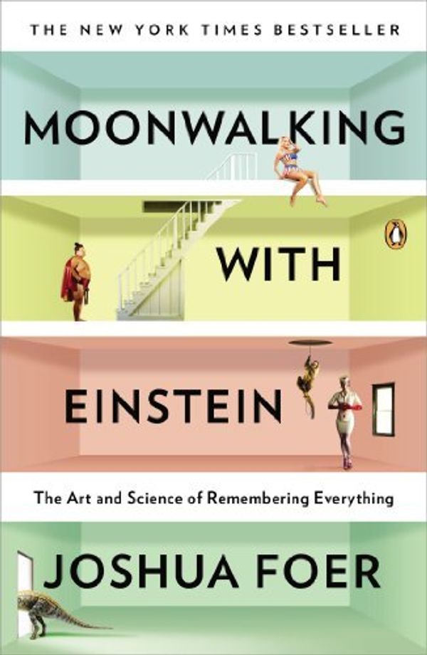 Cover Art for 9781617931604, Moonwalking with Einstein the Art and Science of Remembering Everything by Joshua Foer