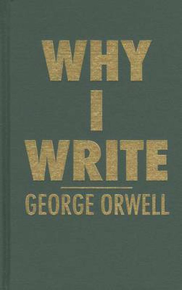Cover Art for 9780848833398, Why I Write by George Orwell