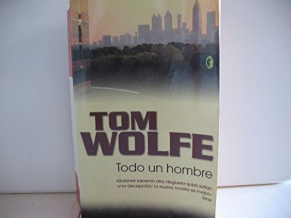 Cover Art for 9788466624596, Todo un hombre by Tom Wolfe