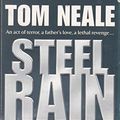 Cover Art for 9780755340156, Steel Rain by Tom Neale