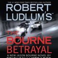 Cover Art for 9781609410599, Robert Ludlum's (TM) The Bourne Betrayal by Eric Van Lustbader