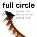 Cover Art for 9781760640835, Full Circle: A search for the world that comes next by Scott Ludlam