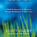 Cover Art for B01LVTO4XJ, Natural Rest for Addiction: A Radical Approach to Recovery Through Mindfulness and Awareness by Scott Kiloby