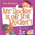 Cover Art for 9780061722943, My Weird School #10: Mr. Docker Is Off His Rocker! by Dan Gutman, Jim Paillot