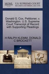 Cover Art for 9781270692607, Donald G. Cox, Petitioner, V. Washington. U.S. Supreme Court Transcript of Record with Supporting Pleadings by H Ralph Klemm