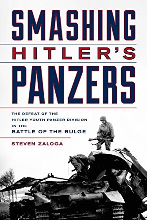 Cover Art for 9780811772303, Smashing Hitler's Panzers by Steven J. Zaloga