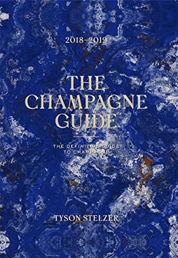 Cover Art for B07C4TXTRG, The Champagne Guide 2018-2019 by Tyson Stelzer