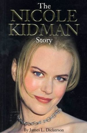 Cover Art for 9781741240023, Nicole Kidman by James L. Dickerson