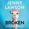 Cover Art for 9781529066807, Broken by Jenny Lawson