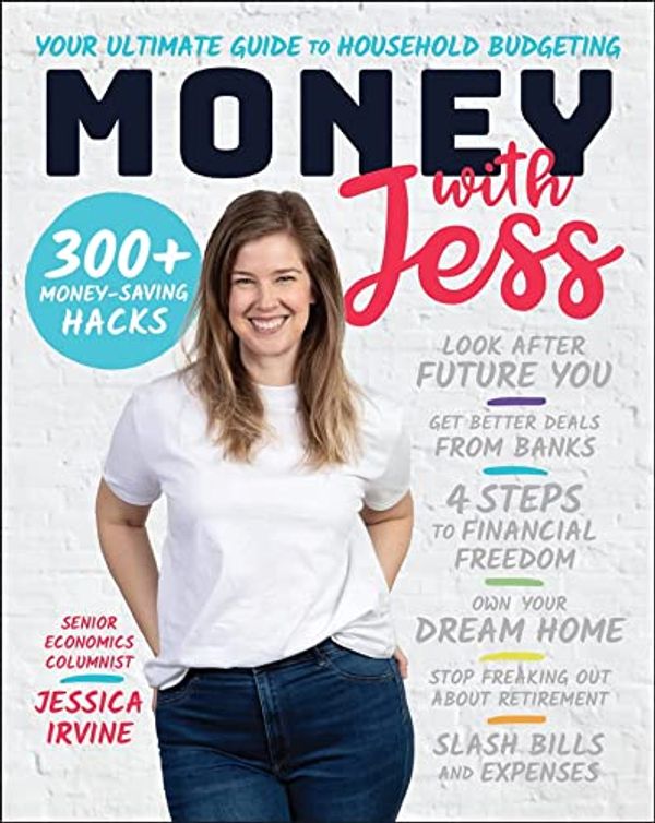 Cover Art for B09ZKR51CL, Money with Jess: Your Ultimate Guide to Household Budgeting by Jessica Irvine