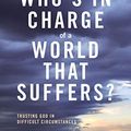 Cover Art for B08JJV128X, Who's In Charge of a World That Suffers?: Trusting God in Difficult Circumstances by Billy Graham