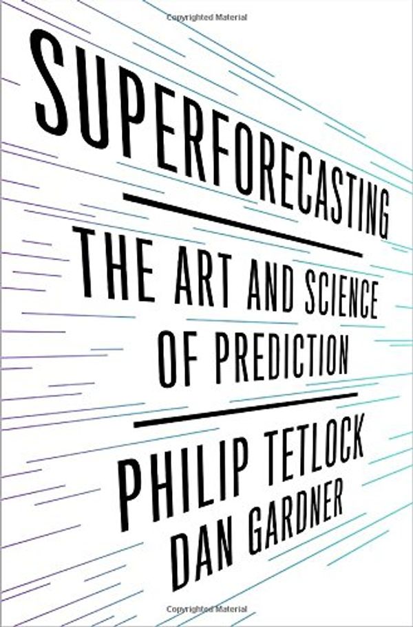 Cover Art for 9780771070525, Superforecasting by Philip E. Tetlock, Dan Gardner