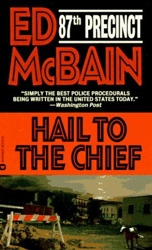 Cover Art for 9780446604055, Hail to the Chief by Ed McBain