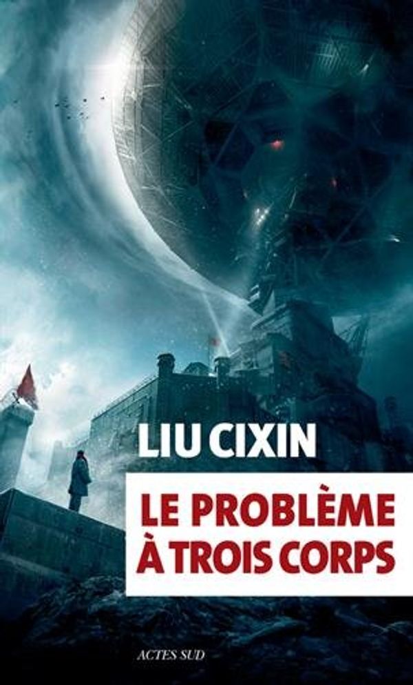 Cover Art for 9782330070748, PROBLEME A TROIS CORPS -LE- by Liu Cixin