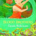 Cover Art for 9781922179210, Blood Brothers by Carole Wilkinson