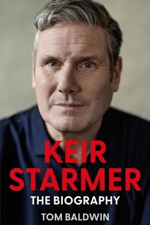 Cover Art for 9780008661021, Keir Starmer: The Biography by Tom Baldwin