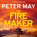 Cover Art for B0117UTJCG, The Firemaker: The China Thrillers, Book 1 by Peter May