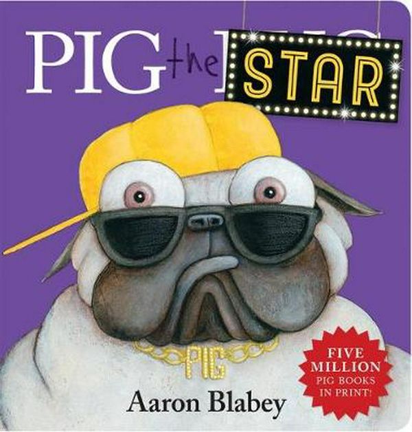Cover Art for 9781760667047, Pig the Star by Aaron Blabey
