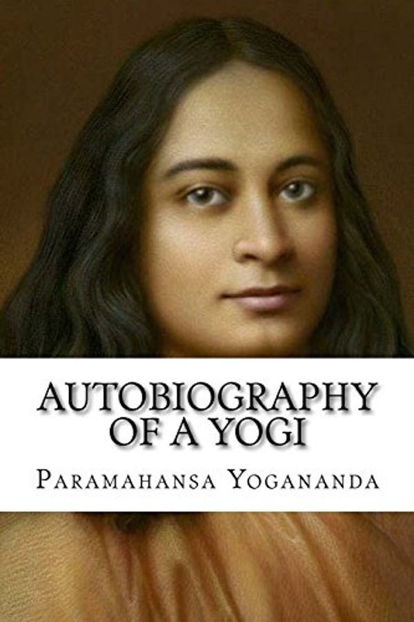 Cover Art for 9781500251192, Autobiography of a Yogi by Paramahansa Yogananda