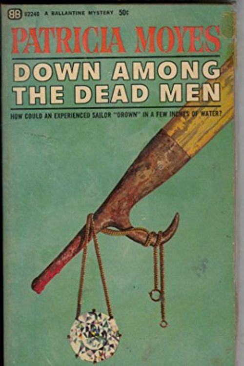 Cover Art for B0010BWBTQ, Down Among the Dead Men by Patricia Moyes