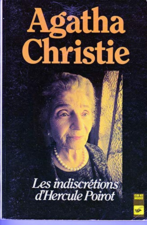 Cover Art for 9782702413548, INDISCRÉTIONS D'HERCULE POIROT (LES) by Agatha Christie