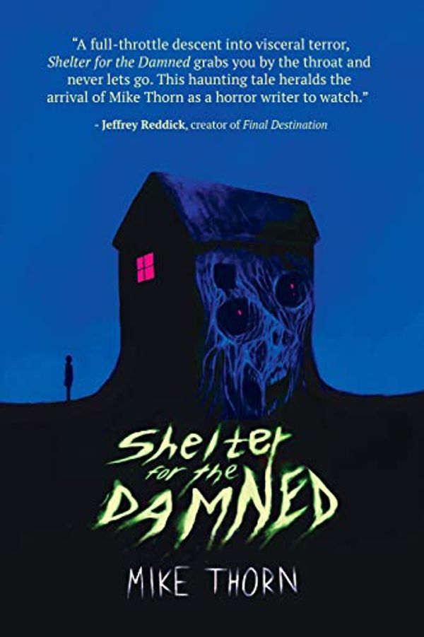 Cover Art for B08QNHMKRW, SHELTER FOR THE DAMNED by Mike Thorn