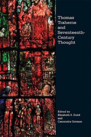 Cover Art for 9781843844242, Thomas Traherne and Seventeenth-Century Thought (Studies in Renaissance Literature) by Elizabeth S. Dodd