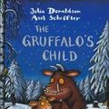 Cover Art for 9781405052207, The Gruffalo's Child by Julia Donaldson, Axel Scheffler, Imelda Staunton