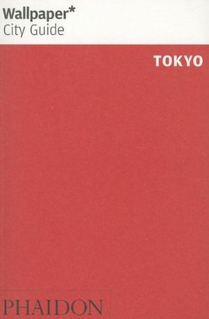 Cover Art for 9780714863276, Wallpaper City Guide Tokyo by Wallpaper*