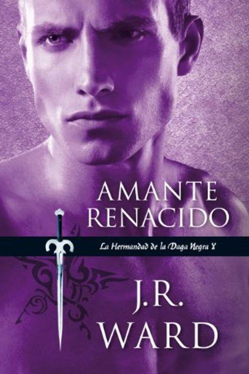 Cover Art for 9788483654415, Amante Renacido - La Hermandad De La Daga Negra X by J.r. Ward