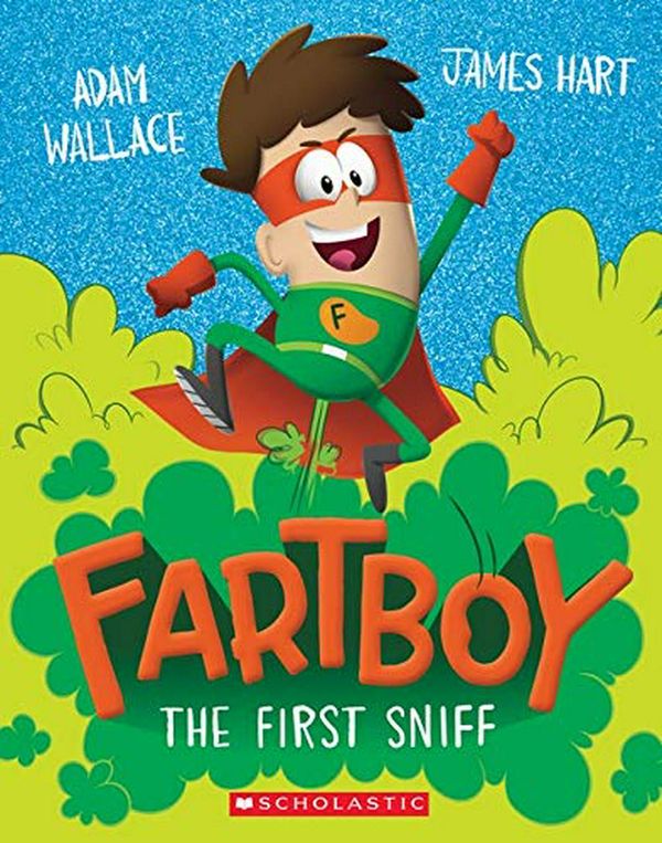 Cover Art for 9781743832615, Fartboy #1: The First Sniff by Adam Wallace